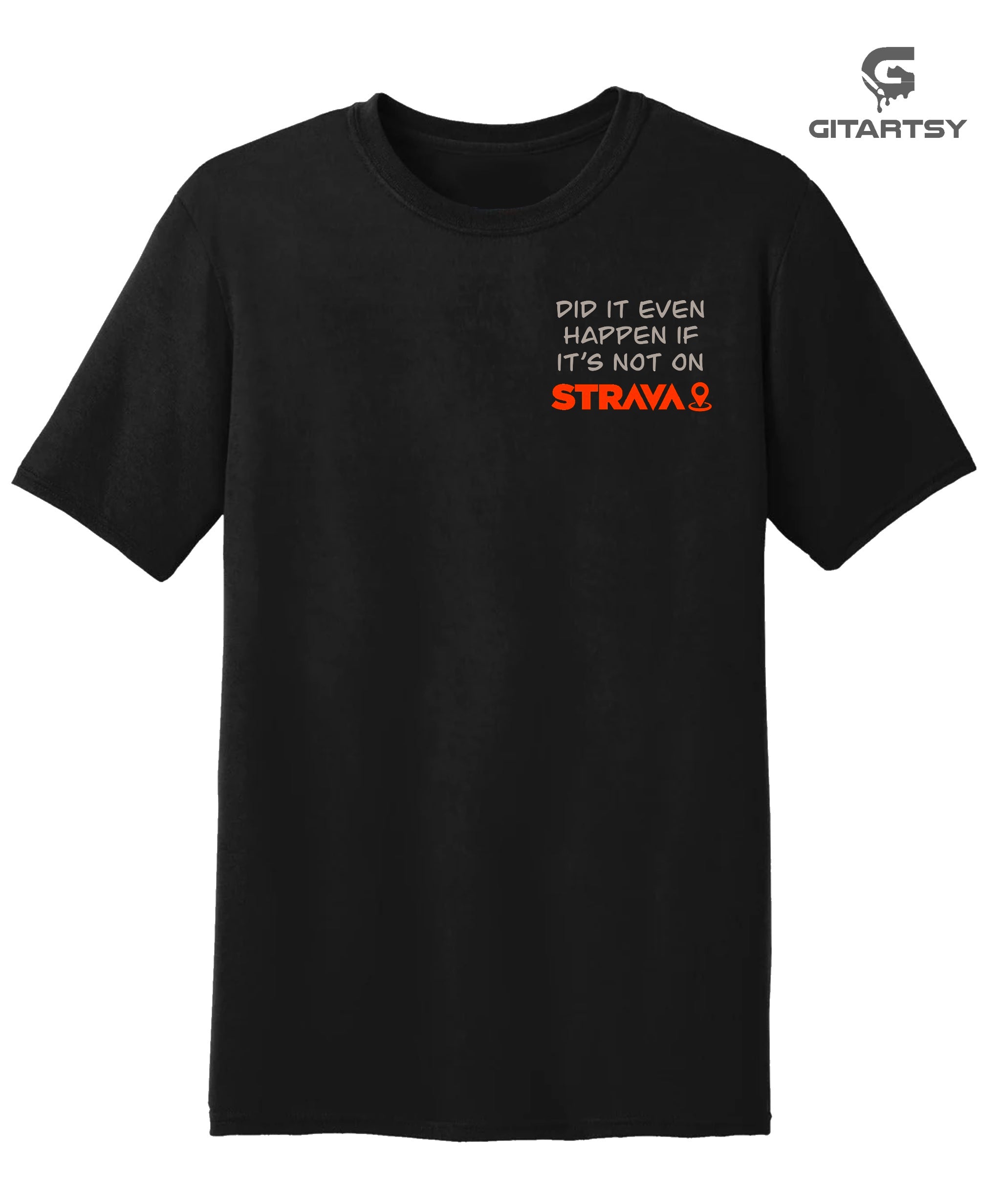 Did It Even Happen If It’s Not on Strava? | Black T-Shirt with Silver & Orange Print